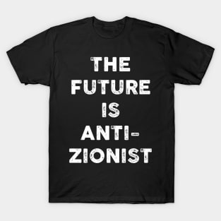 the future is anti-zionist T-Shirt